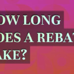 How Long Does A Rebate Take YouTube